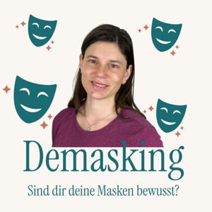 Demasking - sind dir deine Masken bewusst?