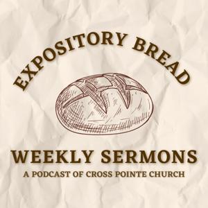 Expository Bread: Weekly Sermons
