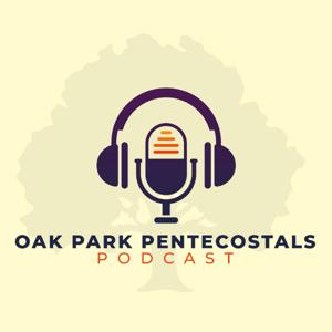 Oak Park Pentecostals Podcast