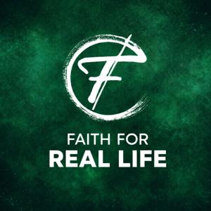 Faith for Real Life