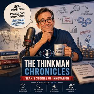 The Thinkman Chronicles: Sean’s Stories of Innovation