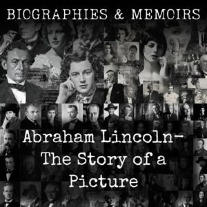 Abraham Lincoln- The Story of a Picture
