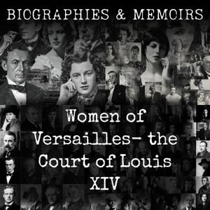Women of Versailles- the Court of Louis XIV