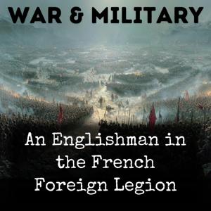 An Englishman in the French Foreign Legion
