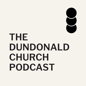The Dundonald Church Podcast