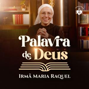 Palavra de Deus | Irmã Maria Raquel