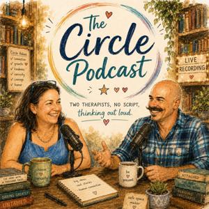The Circle Podcast — two therapists, no script, thinking out loud.