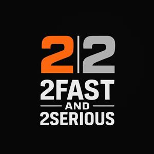 2 Fast & 2 Serious