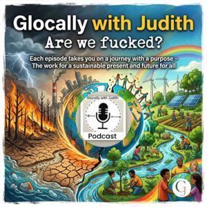 Glocally With Judith – Are we fucked?