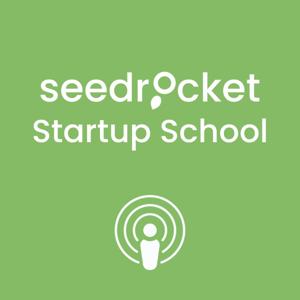 Seedrocket Startup School by 4Founders Capital by SeedRocket Podcast