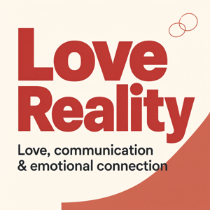 Love Reality: Love, communication & emotional connection