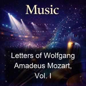 Letters of Wolfgang Amadeus Mozart, Vol. I