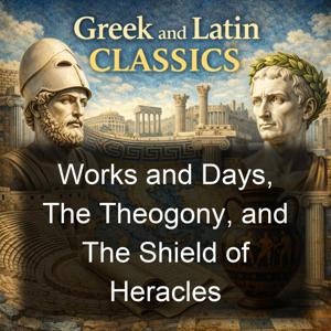 Works and Days, The Theogony, and The Shield of Heracles