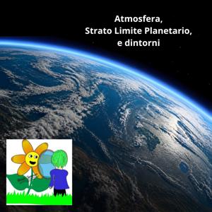 Atmosfera, Strato Limite Planetario, e dintorni