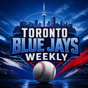 Toronto Blue Jays Weekly