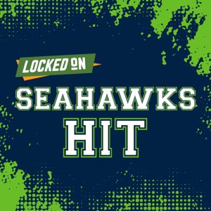 Locked On Seahawks Hit - Quick Takes on the Seattle Seahawks