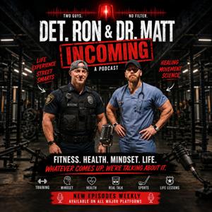 Det. Ron & Dr. Matt: INCOMING
