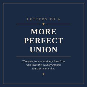 Letters to a More Perfect Union