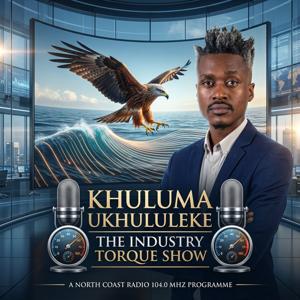 Khuluma Ukhululeke - The Industry Torque Show