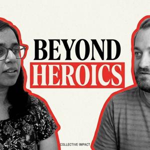 Beyond Heroics