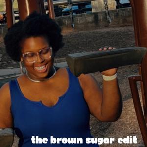 The Brown Sugar Edit