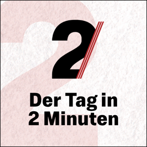 Der Tag in 2 Minuten
