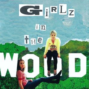 Girlz in the 'Wood