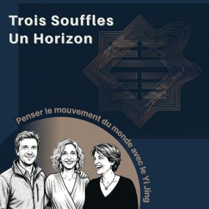 Trois souffles, un horizon. Penser le mouvement du monde avec le Yi Jing.