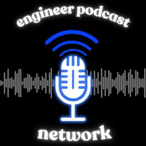 Engineer Podcast Network