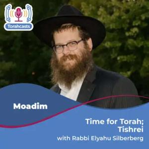 Time for Torah with Rabbi Silberberg: Tishrei