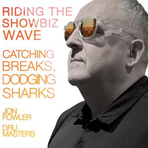 Riding The Showbiz Wave - Catching Breaks, Dodging Sharks