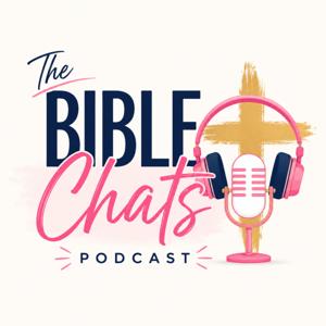 The Bible Chats Podcast