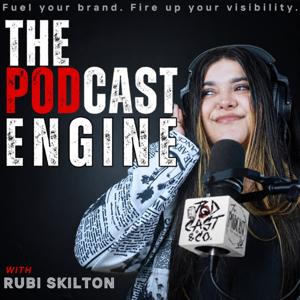 The Podcast Engine: Fuel Your Brand. Fire Up Your Visibility.