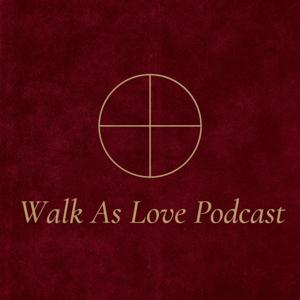 Walk As Love
