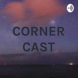 CORNER CAST