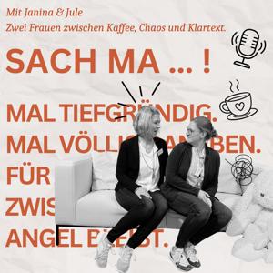 SACH MA ... ! mit Jule und Janina