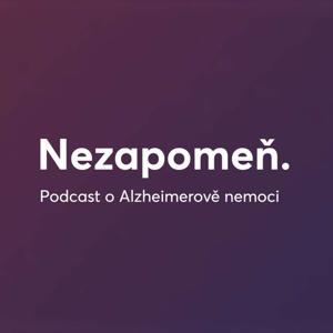 Nezapomeň. Podcast o Alzheimerově nemoci