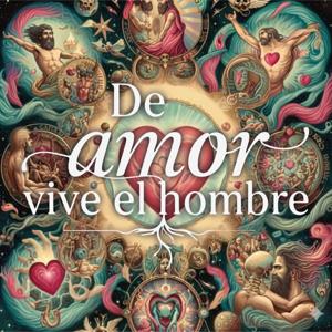 De amor vive el hombre