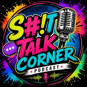 Shit Talk Corner Podcast