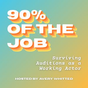 90% of the Job: Surviving Auditions as a Working Actor