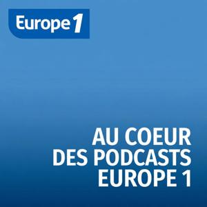 Au cœur des podcasts Europe 1