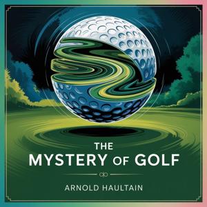 The Mystery Of Golf: Psychology of the Game