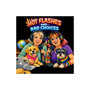 Hot Flashes and Bad Choices