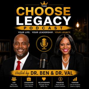 The Choose Legacy Podcast