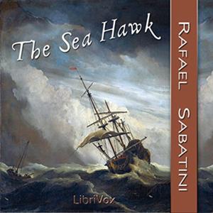 The Sea Hawk by Rafael Sabatini.