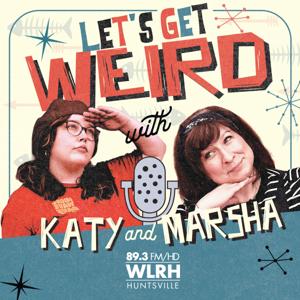 Let's Get Weird with Katy and Marsha