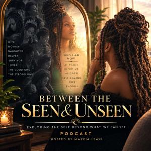 Between The Seen And Unseen