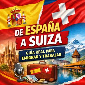 De España a Suiza: Guía Real para Emigrar y Trabajar