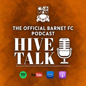 The Official Barnet FC Podcast - Hive Talk