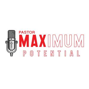 Pastor T’s Maximum Potential